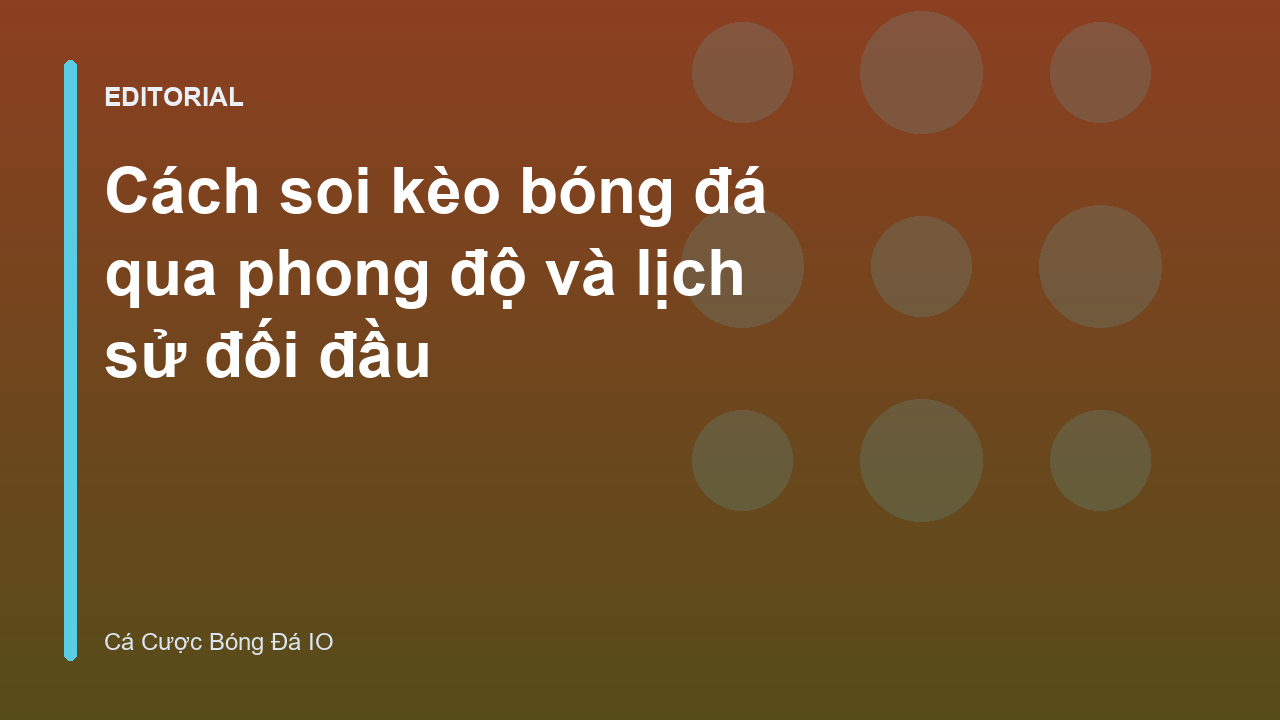 Phân tích phong độ đội bóng trước khi soi kèo