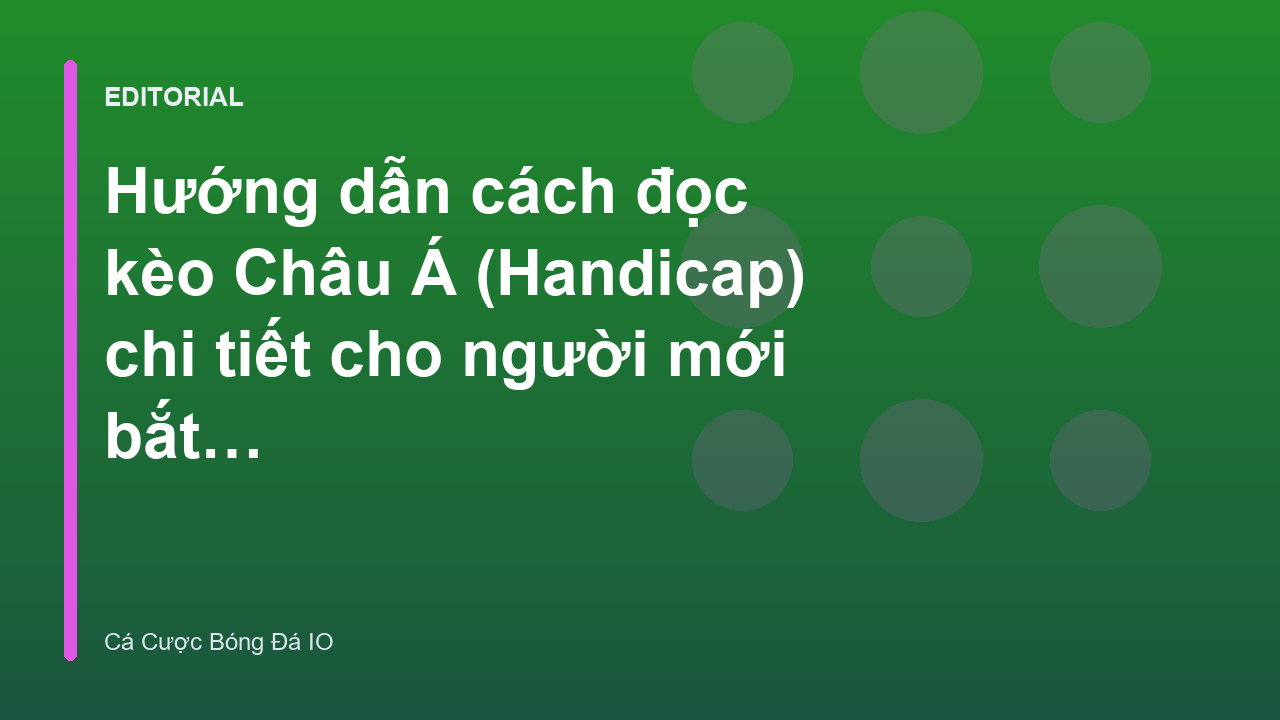 Hướng dẫn đọc kèo châu Á handicap